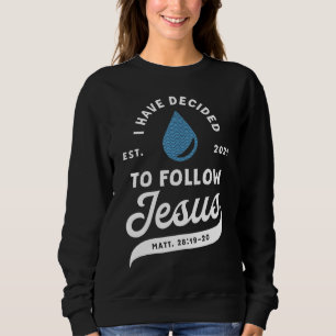 Sudadera He Decidido Seguir El Bautismo De Jesús Bautizado 