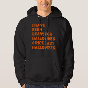 Sudadera He estado listo para Halloween