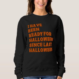Sudadera He estado listo para Halloween