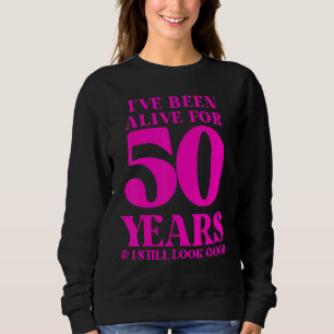 Sudadera He Estado Vivo Durante 50 Años Y Todavía Me Veo Bi