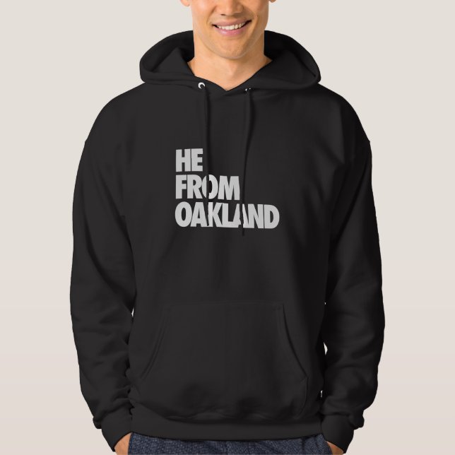 Sudadera He from Oakland, He from the Bay Area, hyphy, 510  (Anverso)