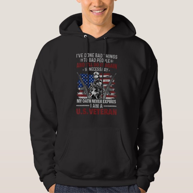 Sudadera He Hecho Cosas Malas A Gente Mala Veterano De EE.  (Anverso)
