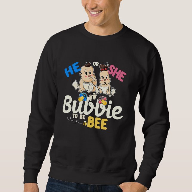 Sudadera He or She Bubbie to Bee Gender Reveal Grandma Baby (Anverso)