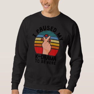 Sudadera He Pausado Mi Drama K Para Estar Aquí, Kdrama.