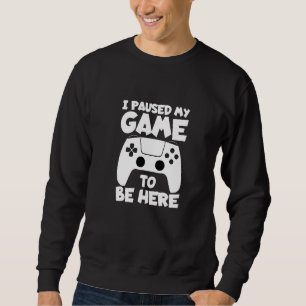 Sudadera He Pausado Mi Juego Para Estar Aquí El Video De La
