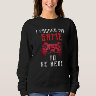 Sudadera He Pausado Mi Juego Para Estar Aquí, Hombres, Chic