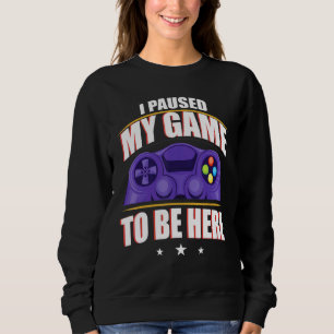 Sudadera He Pausado Mi Juego Para Estar Aquí Video Gamer 2