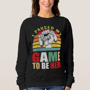 Sudadera He Pausado Mi Juego Para Estar Aquí Video Gamer 4
