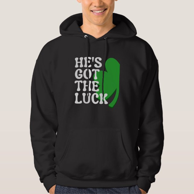 Sudadera He s Got the Luck  Couples Matching St Patrick s D (Anverso)