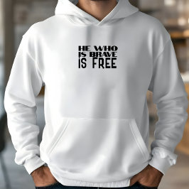Sudadera He who is brave is free quote white black