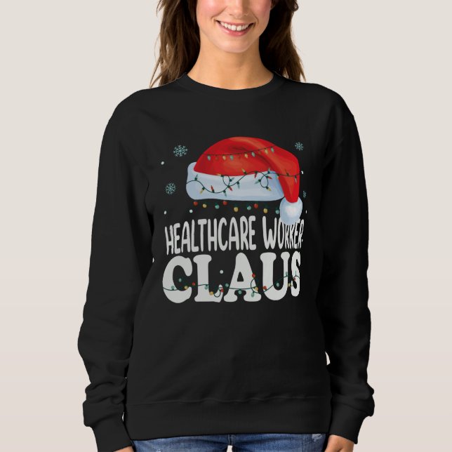 Sudadera Healthcare Worker Claus Christmas Matching Costume (Anverso)