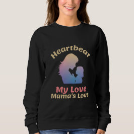 Sudadera Heartbeat My Love Mama’s Love Motherhood