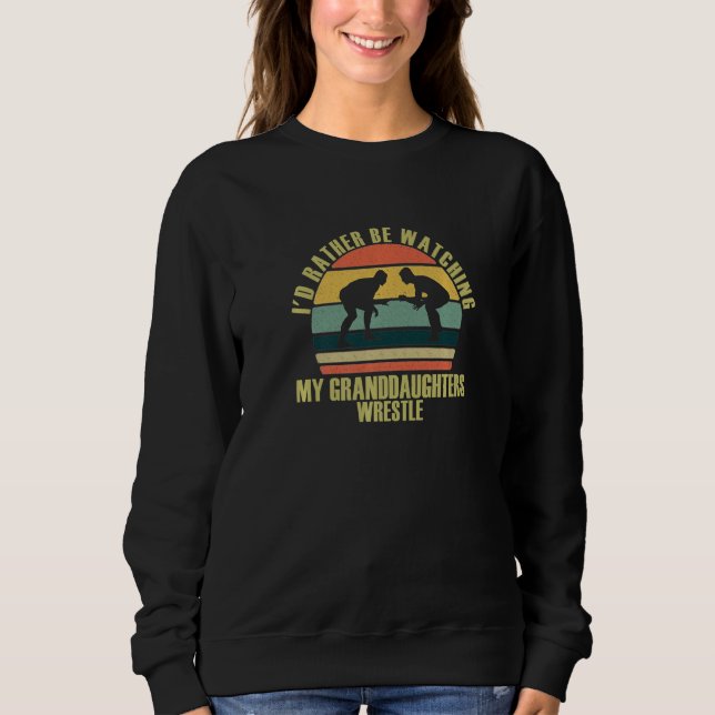 Sudadera Heartfelt Rather Be Watching Granddaughters Wrestl (Anverso)