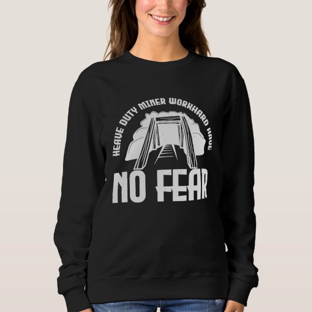 Sudadera Heave duty miner work hard have no fear  2 (Anverso)