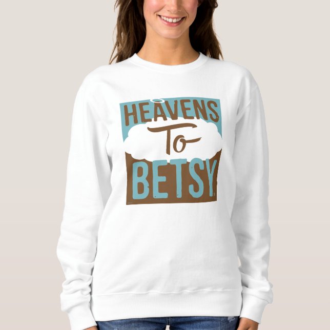 Sudadera Heavens To Betsy (Anverso)