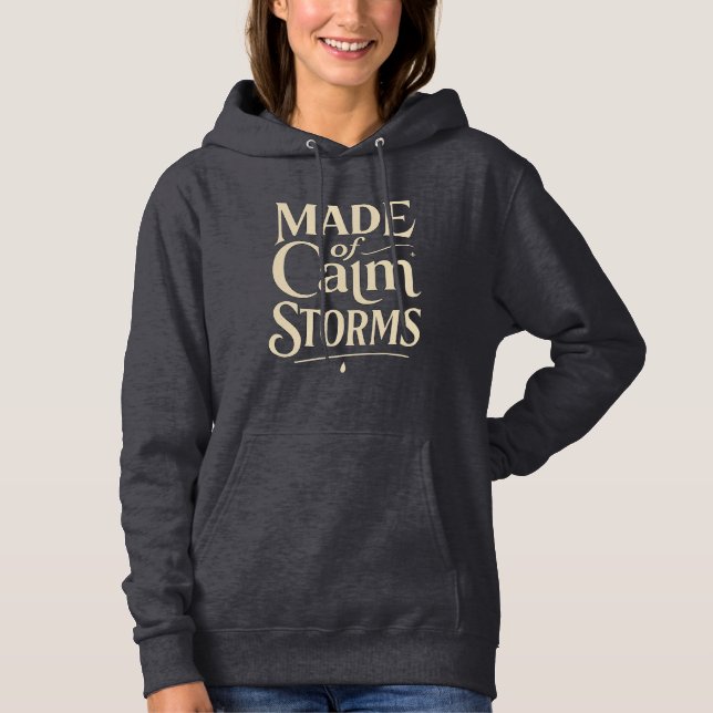 Sudadera Hecho de tormentas tranquilas  (Anverso)