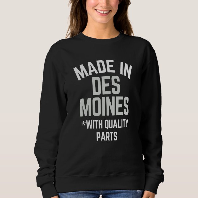Sudadera Hecho En Des Moines Eslogan Nacido En Des Moines (Anverso)