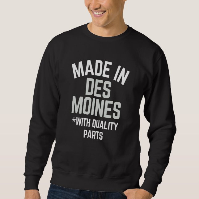 Sudadera Hecho En Des Moines Eslogan Nacido En Des Moines (Anverso)
