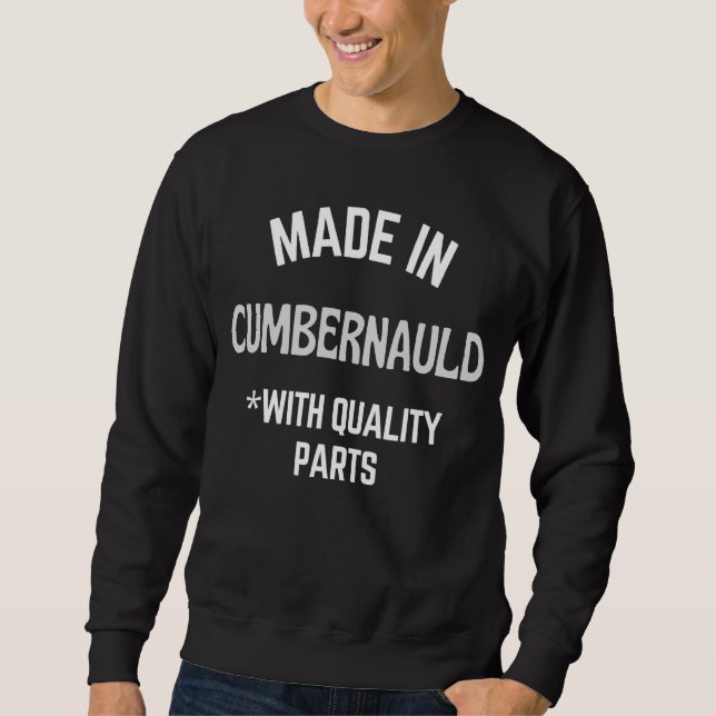 Sudadera Hecho En El Lema Cumbernauld Nacido En Cumbernauld (Anverso)