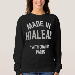 Sudadera Hecho En Hialeah Eslogan Nacido En Hialeah