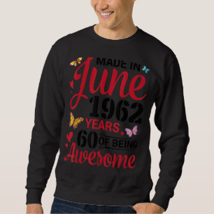 Sudadera Hecho En Junio De 1962 Feliz Cumpleaños 60 Años De
