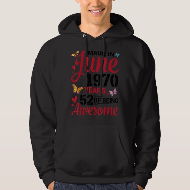 Sudadera Hecho En Junio De 1970 Feliz Cumpleaños 52 Años De (Anverso)