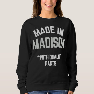 Sudadera Hecho En Madison Slogan Nacido En Madison