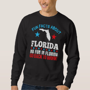 Sudadera Hechos Divertidos Sobre Florida No Hay Diversión E