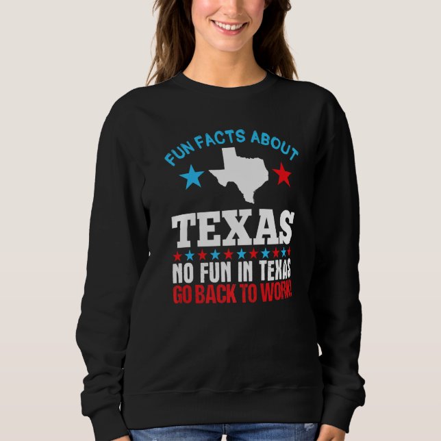 Sudadera Hechos Divertidos Sobre Texas Sin Diversión Regres (Anverso)