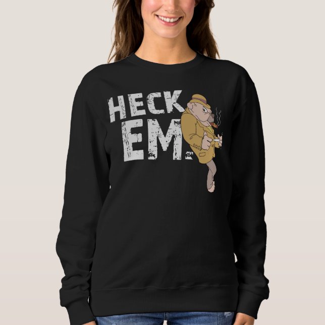Sudadera Heck Em Funny Pitbull Perro Pet Lover Guay Ideas (Anverso)