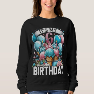 Sudadera Helado lindo es mi dulce de cumpleaños 6 años