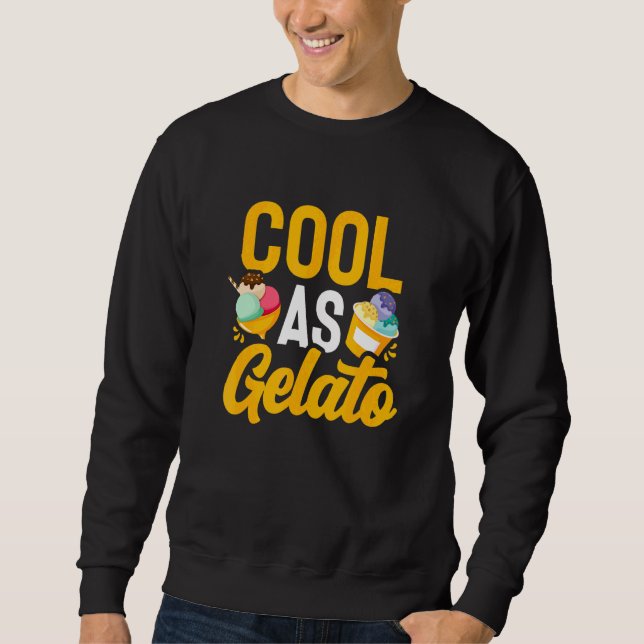 Sudadera Helado Tan Fresco Como Gelato Postre Comida De Ver (Anverso)
