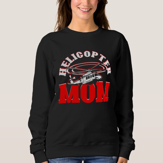 Sudadera Helicopter Mom Mother s Day Mom  Helicopter Pilot (Anverso)