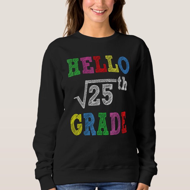 Sudadera Hello 5th Grade Square Root Of 25  Back To School (Anverso)