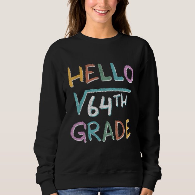 Sudadera Hello Square Root Of 64 Grade  Back To School (Anverso)