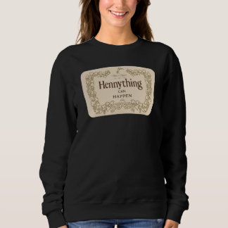Sudadera Hennything Can Happen Make it Happen Label Mantra