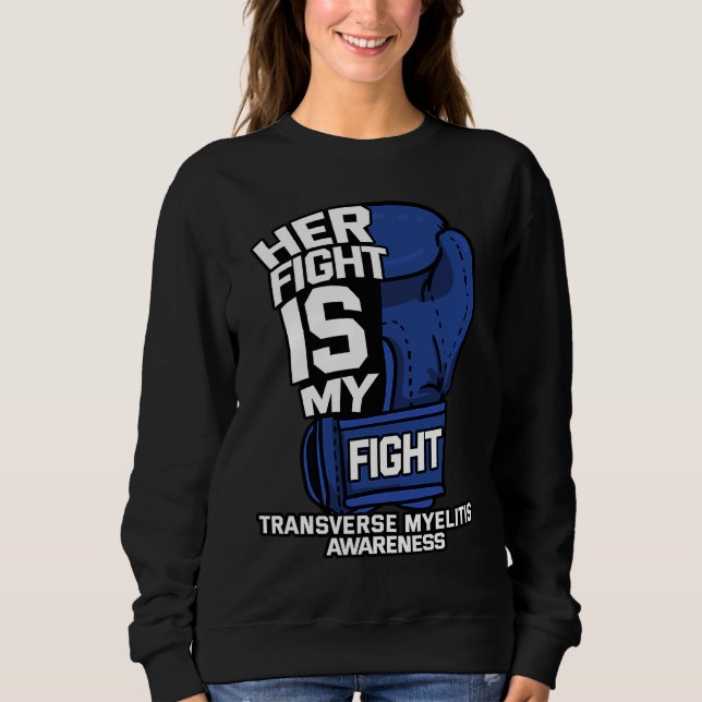 Sudadera Her Fight Is My Fight Transverse Myelitis Warrior  (Anverso)