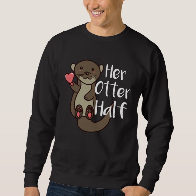 Sudadera Her Otter Half Romantic Couple Valentine s Day for (Anverso)