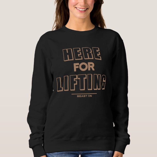 Sudadera Here for Lifting Beige Fitness Gym Motivation Sayi (Anverso)