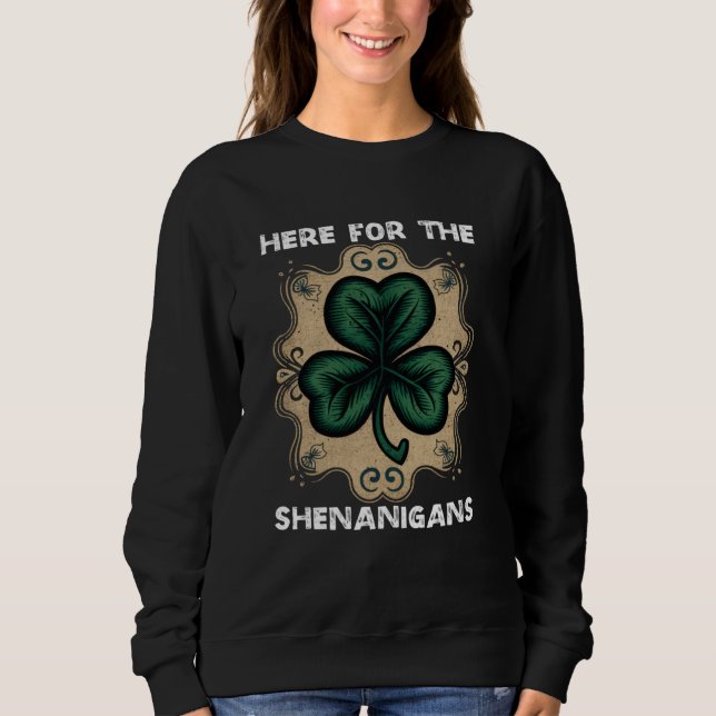 Sudadera Here For The Shenanigans Happy St Patricks Day Sha (Anverso)