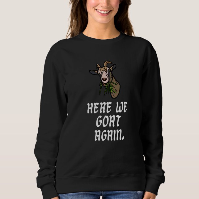 Sudadera Here We Goat Again  Goat (Anverso)
