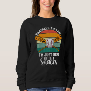 Sudadera Hermana de béisbol Estoy aquí solo por los snacks 