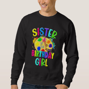 Sudadera Hermana Del Chica De Cumpleaños Artista Paint Spla