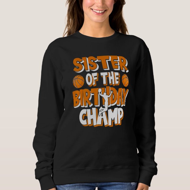 Sudadera Hermana Del Fiesta De Baloncesto De Birthday Champ (Anverso)