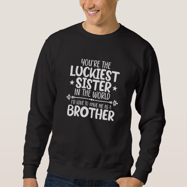 Sudadera Hermana Hermana, eres la hermana más afortunada de (Anverso)