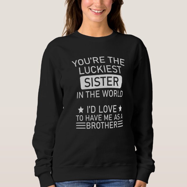 Sudadera Hermana Hermana, eres la hermana más afortunada de (Anverso)