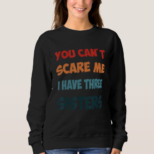Sudadera Hermanas divertidas citan que no puedes asustarme