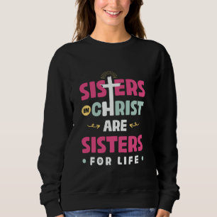 Sudadera Hermanas En Cristo Son Hermanas Para Toda La Vida