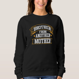 Sudadera Hermanastros Mejores Amigos Hermano de Otra Madre