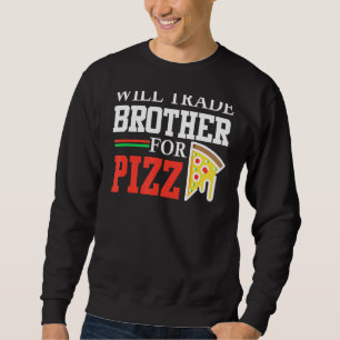 Sudadera Hermano Comercial De Pizza Divertida Hermana Funny